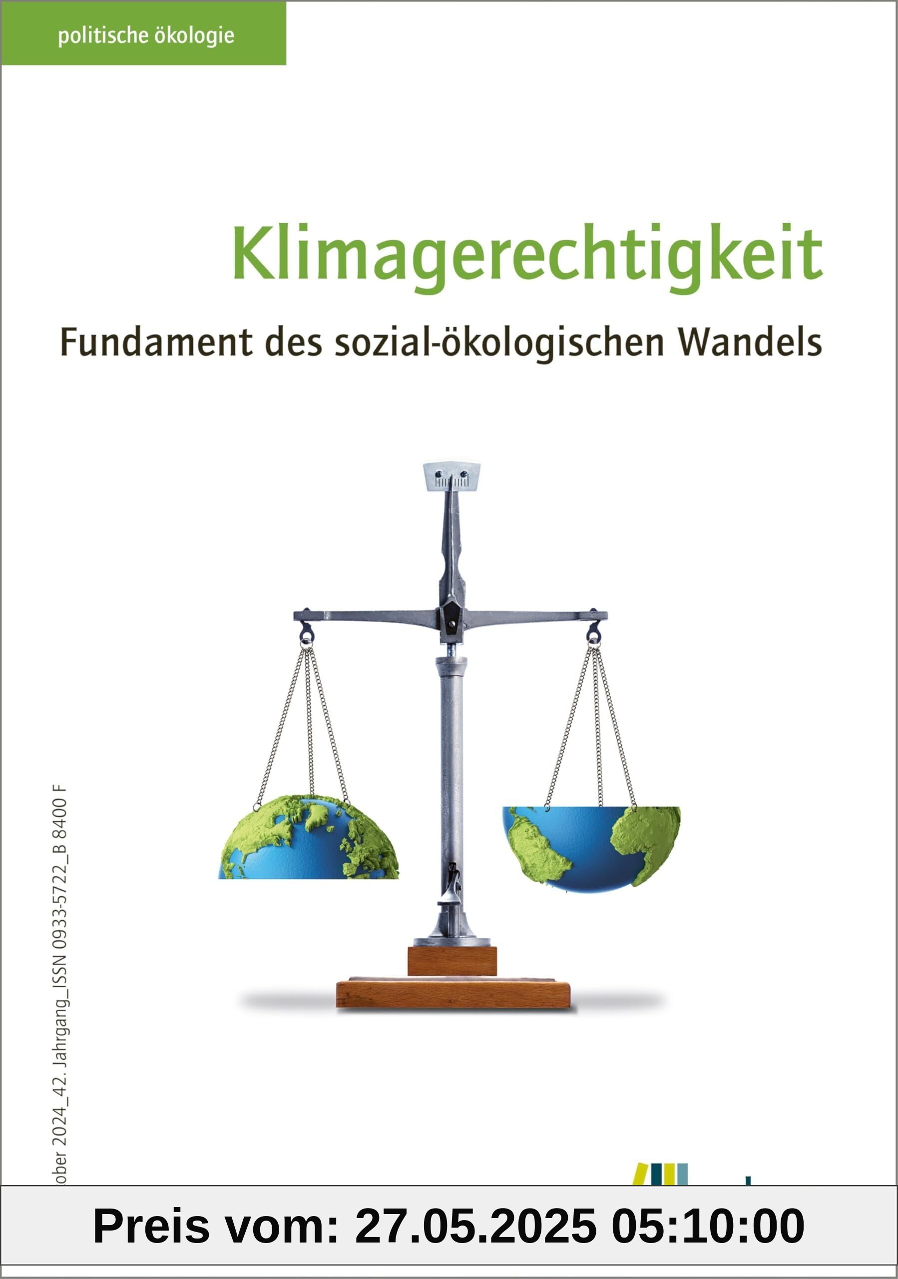 Klimagerechtigkeit: Fundament des sozial-ökologischen Wandels (politische ökologie, Band 178)