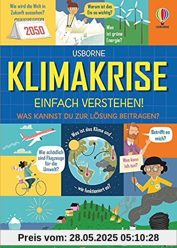 Klimakrise - einfach verstehen!: Was kannst du zur Lösung beitragen?