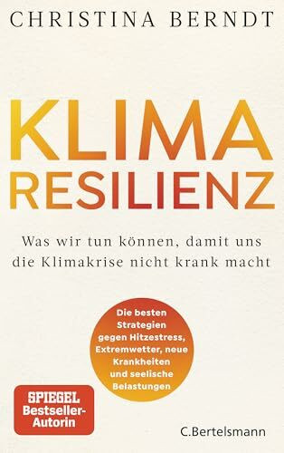 Klimaresilienz: Was wir tun k�nnen, damit uns die Klimakrise nicht krank macht - Die besten St... Klimaresilienz: Was wir tun k�nnen, damit uns die Klimakrise nicht krank macht - Die besten St...