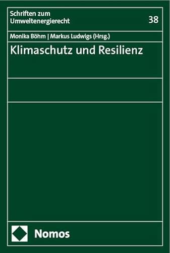 Klimaschutz und Resilienz (Schriften zum Umweltenergierecht) von Nomos