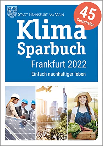 Klimasparbuch Frankfurt 2022: Einfach nachhaltiger leben von Oekom Verlag GmbH