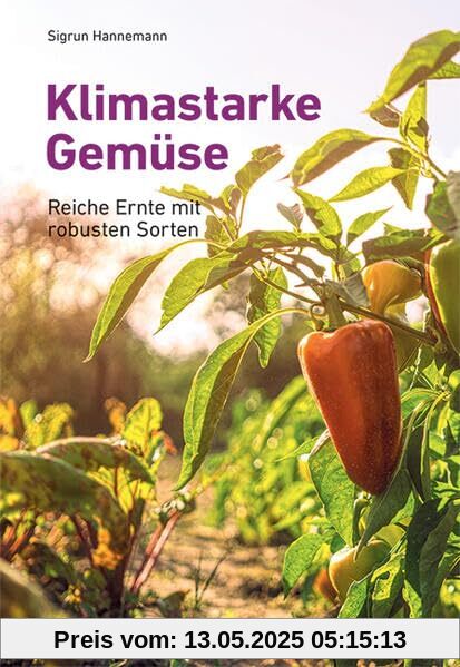 Klimastarke Gemüse: Reiche Ernte mit robusten Sorten