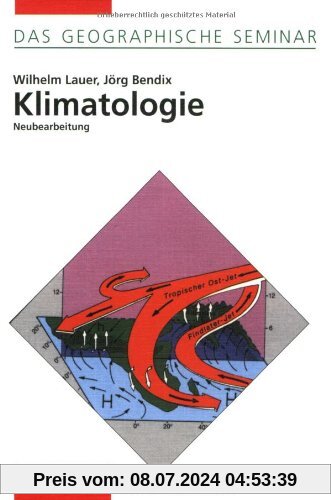Klimatologie: 2. neubearbeitete und korrigierte Auflage 2006 (Das Geographische Seminar)
