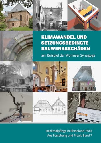 Klimawandel und setzungsbedingte Bauwerksschäden: am Beispiel der Wormser Synagoge (Denkmalpflege in Rheinland-Pfalz: Aus Forschung und Praxis) von Imhof Verlag