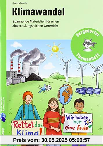 Klimawandel: Spannende Materialien für einen abwechslungsreichen Unterricht (1. bis 4. Klasse) (Bergedorfer Themenhefte - Grundschule)