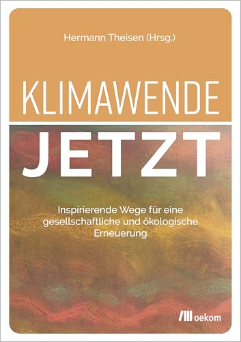 Klimawende jetzt: Inspirierende Wege für eine gesellschaftliche und ökologische Erneuerung