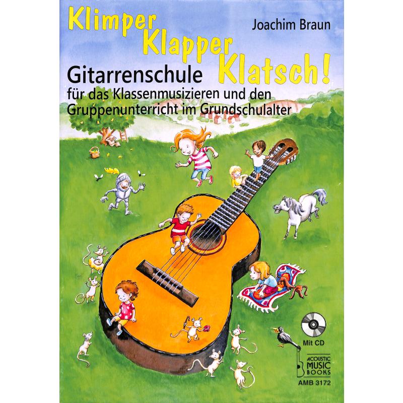 Klimper Klapper Klatsch | Gitarrenschule für das Klassenmusizieren und den Gruppenunterricht im Grundschulalter