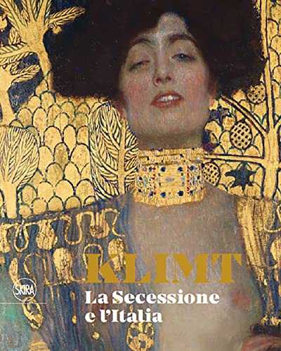 Klimt. La secessione e l'Italia. Ediz. a colori von Skira