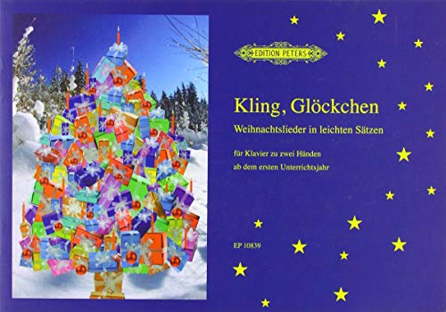 Kling, Glöckchen, für Klavier zu zwei Händen: Advents- und Weihnachtslieder in leichten Sätzen (ab dem 1. Unterrichtsjahr). Mit Backrezept Klingglöckchen-Plätzchen (Edition Peters)