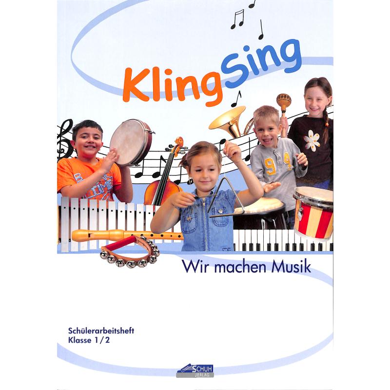 Kling sing - wir machen Musik Klasse 1/2 Kling sing - wir machen Musik Klasse 1/2