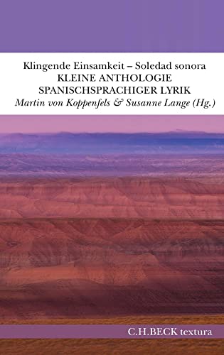 Klingende Einsamkeit - Soledad sonora: Kleine Anthologie spanischsprachiger Lyrik (textura) von C.H.Beck