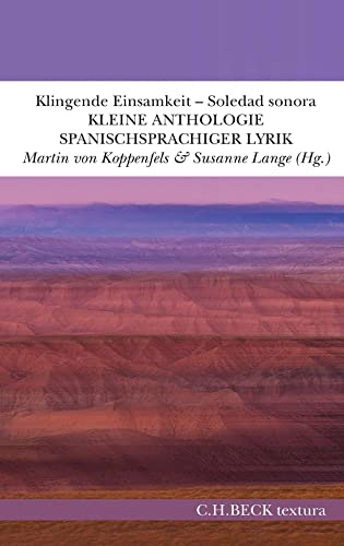 Klingende Einsamkeit - Soledad sonora: Kleine Anthologie spanischsprachiger Lyrik (textura) von Beck C. H.