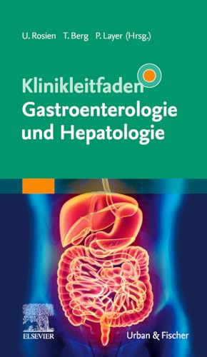 Klinikleitfaden Gastroenterologie und Hepatologie von Urban & Fischer Verlag/Elsevier GmbH