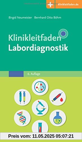 Klinikleitfaden Labordiagnostik: Mit Zugang zur Medizinwelt Klinikleitfaden Labordiagnostik: Mit Zugang zur Medizinwelt