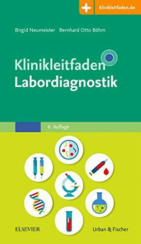 Klinikleitfaden Labordiagnostik: Mit Zugang zur Medizinwelt Klinikleitfaden Labordiagnostik: Mit Zugang zur Medizinwelt