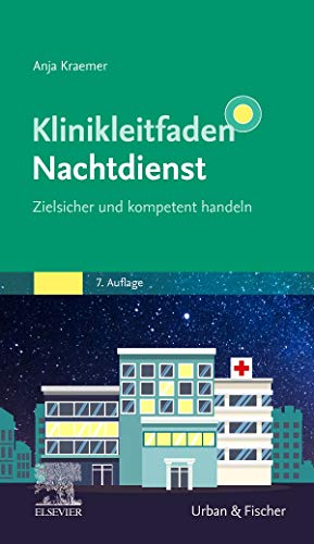 Klinikleitfaden Nachtdienst: Zielsicher und kompetent handeln