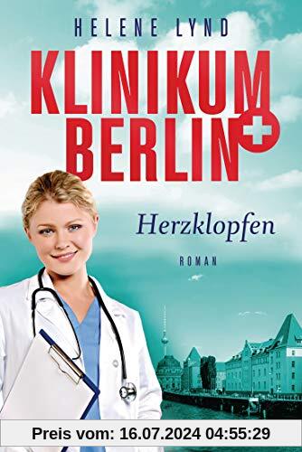 Klinikum Berlin - Herzklopfen: Roman - (Klinikum Berlin, Band 1) (Klinikum Berlin Reihe, Band 1)