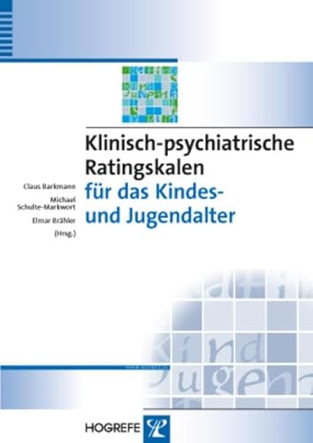 Klinisch-psychiatrische Ratingskalen für das Kindes- und Jugendalter (Diagnostik für Klinik und Praxis) von Hogrefe Verlag