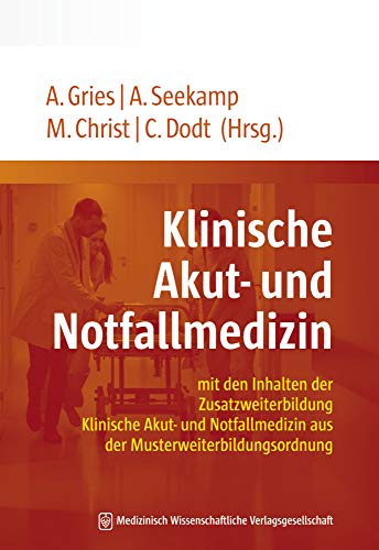 Klinische Akut- und Notfallmedizin: mit den Inhalten der Zusatzweiterbildung Klinische Akut- und Notfallmedizin aus der Musterweiterbildungsordnung. ... Geleitwort von Uwe Janssens und Martin Pin. Klinische Akut- und Notfallmedizin: mit den Inhalten der Zusatzweiterbildung Klinische Akut- und Notfallmedizin aus der Musterweiterbildungsordnung. ... Geleitwort von Uwe Janssens und Martin Pin.