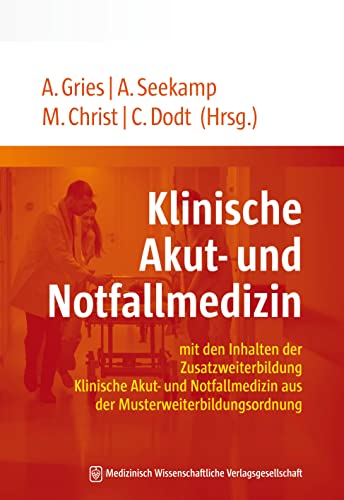 Klinische Akut- und Notfallmedizin: mit den Inhalten der Zusatzweiterbildung Klinische Akut- und Notfallmedizin aus der Musterweiterbildungsordnung. ... Geleitwort von Uwe Janssens und Martin Pin. Klinische Akut- und Notfallmedizin: mit den Inhalten der Zusatzweiterbildung Klinische Akut- und Notfallmedizin aus der Musterweiterbildungsordnung. ... Geleitwort von Uwe Janssens und Martin Pin.