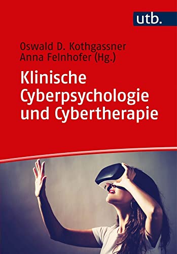 Klinische Cyberpsychologie und Cybertherapie von UTB GmbH