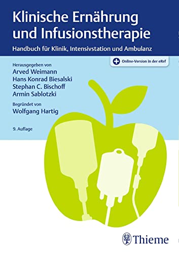 Klinische Ernährung und Infusionstherapie: Handbuch für Klinik, Intensivstation und Ambulanz von Thieme, Stuttgart