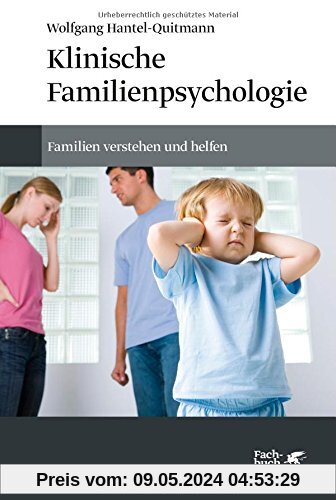 Klinische Familienpsychologie: Familien verstehen und helfen