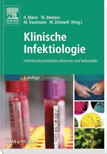 Klinische Infektiologie: Infektionskrankheiten erkennen und behandeln