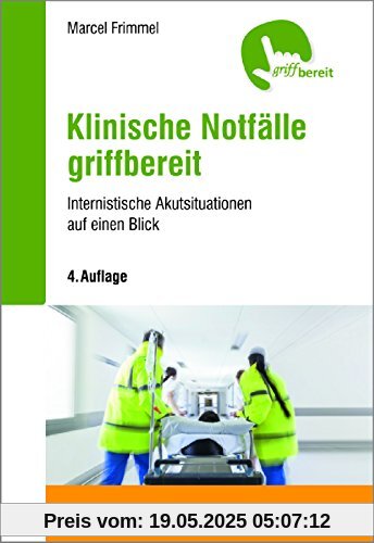 Klinische Notfälle griffbereit: Internistische Akutsituationen auf einen Blick - griffbereit Klinische Notfälle griffbereit: Internistische Akutsituationen auf einen Blick - griffbereit