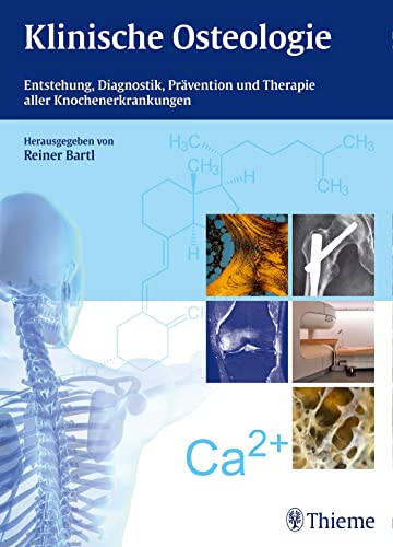Klinische Osteologie: Entstehung, Diagnostik, Prävention und Therapie aller Knochenerkrankungen Klinische Osteologie: Entstehung, Diagnostik, Prävention und Therapie aller Knochenerkrankungen