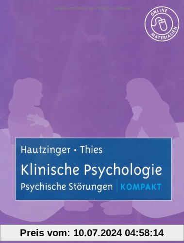Klinische Psychologie: Psychische Störungen kompakt: Mit Online-Materialien