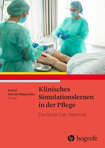 Klinisches Simulationslernen in der Pflege: Die Skills-Lab-Methode von Hogrefe AG