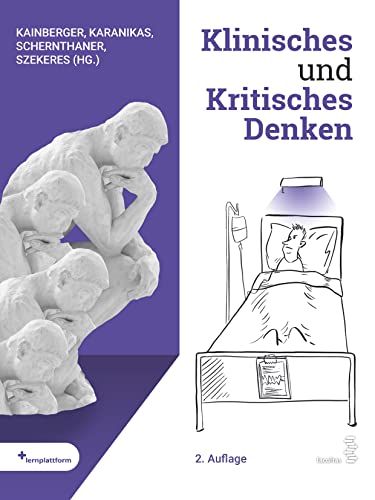 Klinisches und Kritisches Denken: Manual klinischer Symptome, Syndrome und Risikofaktoren inklusive e-Learning-Plattform Klinisches und Kritisches Denken: Manual klinischer Symptome, Syndrome und Risikofaktoren inklusive e-Learning-Plattform von Facultas Publishing AG