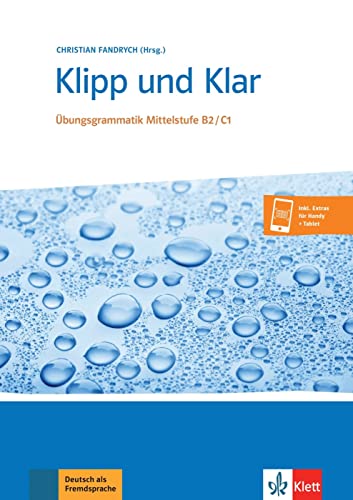Klipp und Klar: Übungsgrammatik Mittelstufe Deutsch B2/C1. Buch + Audio