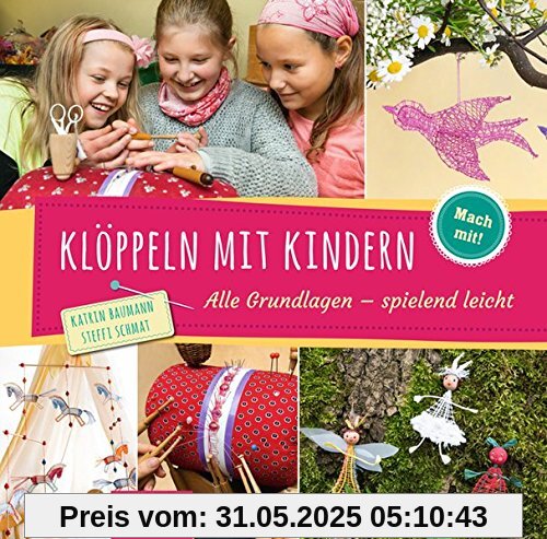 Klöppeln mit Kindern: Alle Grundlagen - spielend leicht (Mach mit!)