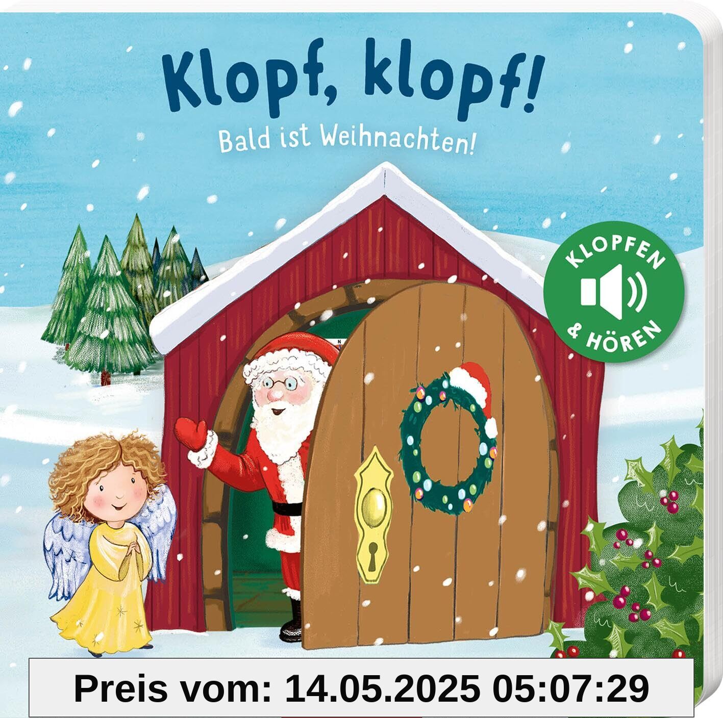 Klopf, klopf! Bald ist Weihnachten!: Weihnachtliches Soundbuch mit innovativer Klopffunktion für die Kleinsten ab 12 Monaten