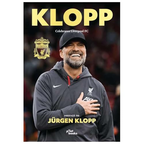 Klopp. Celebrarea Liverpool Fc von Pilotbooks