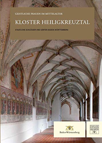 Kloster Heiligkreuztal: Geistliche Frauen im Mittelalter von Nnnerich-Asmus Verlag