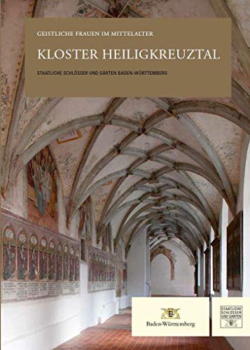 Kloster Heiligkreuztal: Geistliche Frauen im Mittelalter