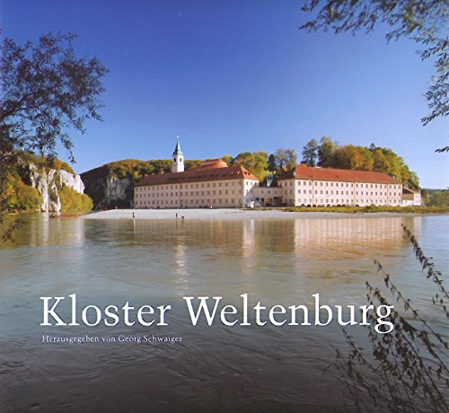 Kloster Weltenburg: Geschichte und Gegenwart Kloster Weltenburg: Geschichte und Gegenwart