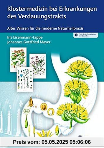 Klostermedizin bei Erkrankungen des Verdauungstrakts: Altes Wissen für die moderne Naturheilpraxis (Altes Wissen in der modernen Naturheilpraxis)