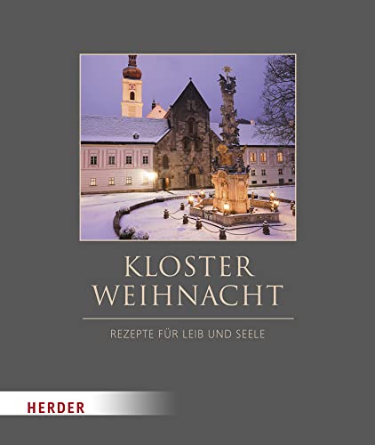 Klosterweihnacht: Rezepte für Leib und Seele von Verlag Herder
