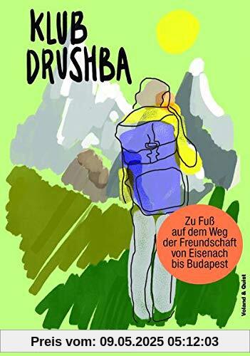 Klub Drushba: Zu Fuß auf dem Weg der Freundschaft von Eisenach bis Budapest