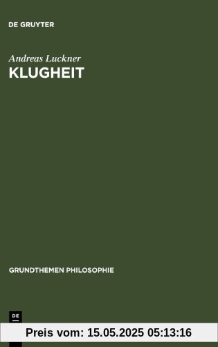 Klugheit (Grundthemen Philosophie)