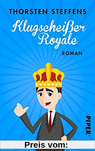 Klugscheißer Royale: Roman