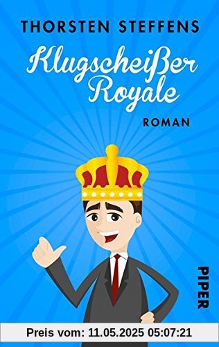 Klugscheißer Royale: Roman