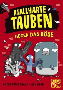 Knallharte Tauben gegen das Böse / Knallharte Tauben Bd.1 von Loewe / Loewe Verlag