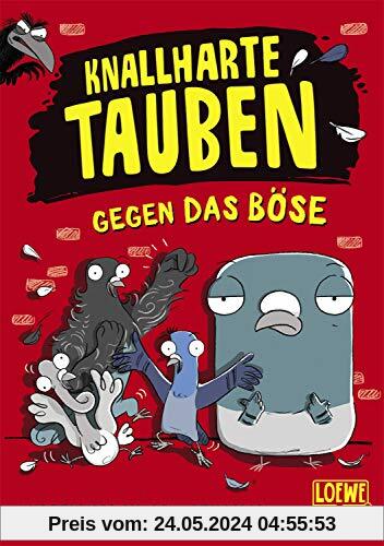 Knallharte Tauben gegen das Böse: Kinderbuch ab 8 Jahre - Präsentiert von Loewe Wow! - Wenn Lesen WOW! macht.