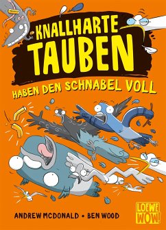 Knallharte Tauben haben den Schnabel voll / Knallharte Tauben Bd.4 von Loewe Verlag