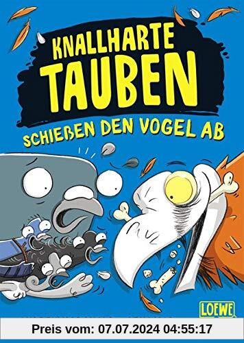Knallharte Tauben schießen den Vogel ab: Kinderbuch ab 8 Jahre - Präsentiert von Loewe Wow! - Wenn Lesen WOW! macht